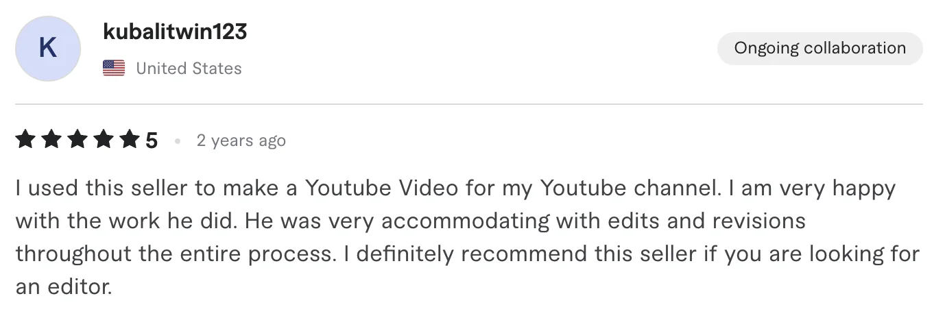 Five star review from kubalitwin123, United States: I used this seller to make a Youtube Video for my Youtube channel. I am very happy with the work he did. He was very accommodating with edits and...