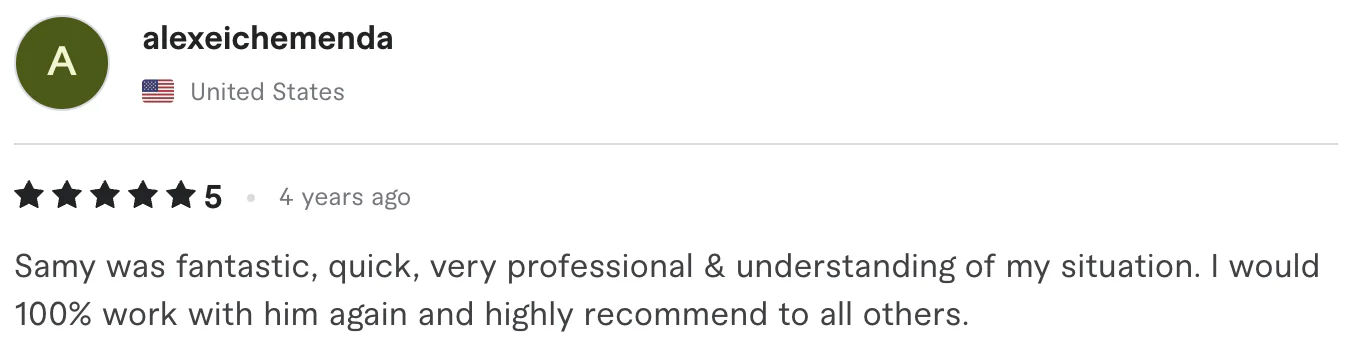 Five star review from alexeichemenda, United States: Samy was fantastic, quick, very professional & understanding of my situation. I would 100% work with him again and highly recommend to all others.