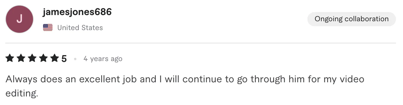 Five star review from jamesjones686, United States: Always does an excellent job and I will continue to go through him for my video editing.