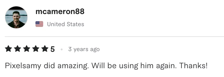 Five star review from mcameron88, United States: Pixelsamy did amazing. Will be using him again. Thanks!